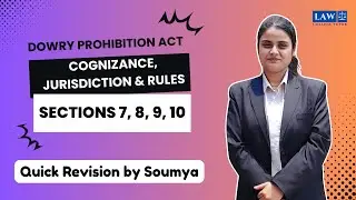 Sections 7 to 10 | Dowry Prohibition Act 1961 | Cognizance, Jurisdiction & Rules | Law by Soumya