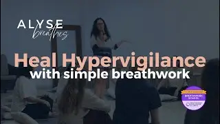Heal Hypervigilance- A Simple Breathwork Technique