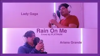 Rain On Me (By Lady Gaga with Ariana Grande)&mdash; PLXTINUM Cover