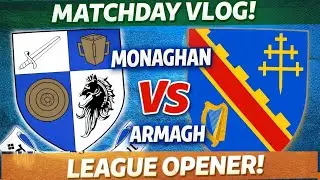 Monaghan vs Armagh - Division 1 Matchday Vlog - The Orchard Kick-start Season In Style In Clones!