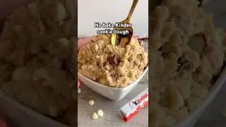 The Best Kinder Cookie Dough 😍
