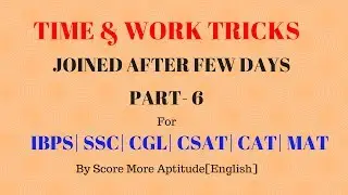 Time and Work Type VI Problems | A and B Joined After Few Days