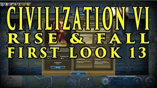 Civilization VI Rise & Fall First Look 13