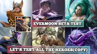 EVERMOON MOBA: BETA TEST | Let's try all the heroes! #moba #newmoba #newmobilegames