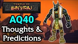 Мысли и прогнозы по AQ40 | Классический WoW
