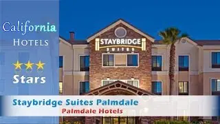 Staybridge Suites Palmdale - Palmdale Hotels, California