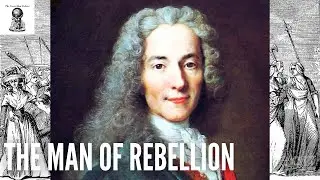 Voltaire: The Man of Rebellion | The Great Man Podcast Episode #5