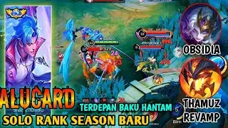LAWAN THAMUZ REVAMP DAN HERO BARU OBSIDIA - SOLO RANK SEASON BARU | BUILD ALUCARD GLOBAL