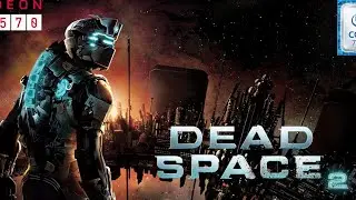 Dead Space 2 Desktop PC Benchmark | RX 570 Gameplay Test