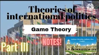 Game Theory|Theories of International Politics|Elements&Kinds of Game|Thinktopper| BA3rdyear|