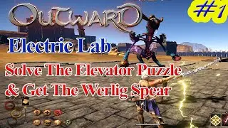 Outward: Solve The Elevator Puzzle Of The Electric Lab and Get The Werlig Spear