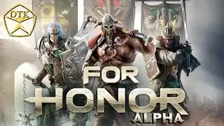 For Honor&trade; (Close Alpha) ► Заценим...