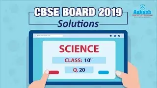 CBSE Board Exam 2019, X Science Set 1 Q. 20 Answer Solutions