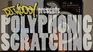DJ Woody presents 'Polyphonic Scratching'