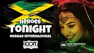 REGGAE INTERNACIONAL 2024 JANJI - HEROES TONIGHT @igorproducer