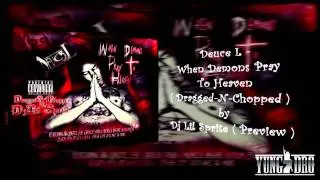 Deuce-L - When Demons Pray To Heaven ( Dragged-N-Chopped ) by Dj Lil Sprite ( Preview )