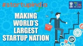 #startupindia : Making World's Largest Startup Nation
