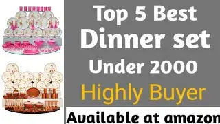 Top 5 Best Dinner set || under 2000 || Highly Buyer || Smart Indian buyer