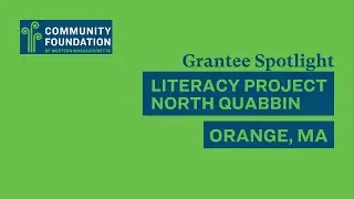 Grantee Spotlight: The Literacy Project, Orange, Massachusetts