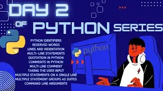 Day 2 of Python Series: Identifiers, Reserved Words, Lines and Indentation, Quotation, Comments etc