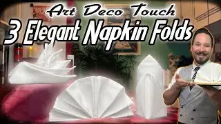 3 Elegant Napkin Folds That Bring 1920s Glamour to Your Table