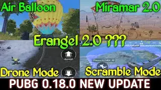 Pubg Mobile 0.18.0 Update | What's new Pubg 0.18.0 Beta Update | Miramar 2.0, Drone & Scramble mode