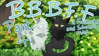 B.B.B.F.F.|| a FeatherTail and Stormfur map || Part 4
