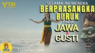 SELAMA INI BERPRASANGKA BURUK PADA JAWA | Makna Gusti & Kesalahpahaman Leluhur Nusantara