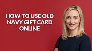 HOW TO USE OLD NAVY GIFT CARD ONLINE - Julia'sTutorials