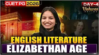 CUET PG 2026 English Literature | Elizabethan age Explained ✅ Part 1 | Vishwas Series