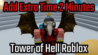 How to Add Extra Time 2 Minutes in Tower of Hell Roblox