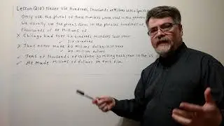 Tutor Nick P Lesson (219) Never Use Hundreds , Thousands or Millions with a Specific Number