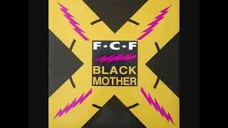F.C.F. &ndash; Black Mother (1989)