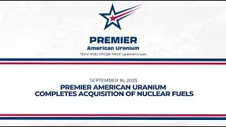 PUR Completes Acquisition of Nuclear Fuels
