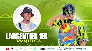 OZMAN Flow _ L'ARGENTIER 1ER