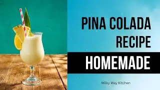 Pina Colada Recipe | Tropical Summer Drink at Home