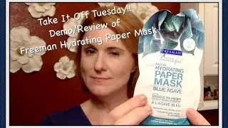 Take It Off Tuesday!! Demo/Review of Freeman Hydrating Paper Mask