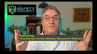 Featuring The Construction Safety Research Alliance