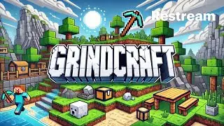 Grindcraft time!!! ⛏🔥