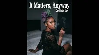 CryBaby Lex -Truth Isn't Too Much