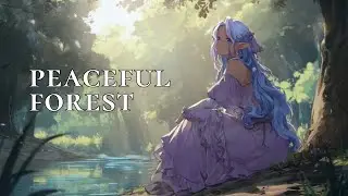 Peaceful Forest Stream &mdash; Relaxing Medieval Fantasy Music for Rest & Focus