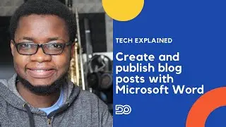 Tech Explained: How to create blog posts with Microsoft Word