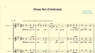 Weep Not for me. SATB-Music available www.sheetmusicplus.com