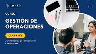 CLASE N&deg;1 - GESTI&Oacute;N DE OPERACIONES (OCTUBRE 2023)