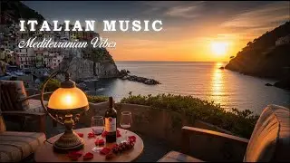 🌊 Italian Mediterranean Ambience | Deep Relaxing Music & Coastal Scenery