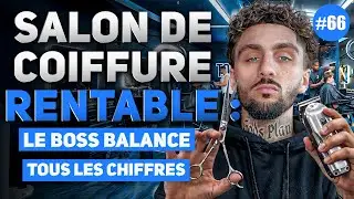Salon de Coiffure RENTABLE : Le BOSS Balance TOUS les Chiffres !