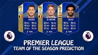 FIFA 18 | PREMIER LEAGUE TEAM OF THE SEASON PREDICTION | w/ De Bruyne, Hazard & Salah