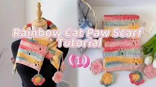 Rainbow Cat Paw Scarf Crochet Tutorial (Part 1) | Easy Crochet Scarf for Beginners 🐾🌈