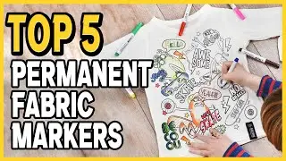 Top 5 Best Permanent Fabric Markers For Your Custom Design Projects In 2021