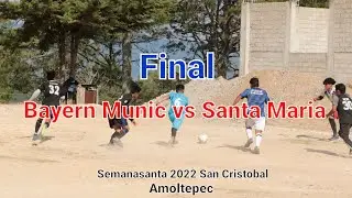FINAL BABY FUT [SANTA MARIA vs BAYERN MUNICH] SEMANA SANTA 2022